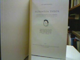 <b>Norden, Eduard.</b><br />Agnostos Theos. Untersuchungen zur Formengeschichte der religiösen Rede