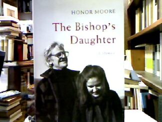 <b>Moore, Honor.</b><br />The Bishop`s Daughter: A Memoir
