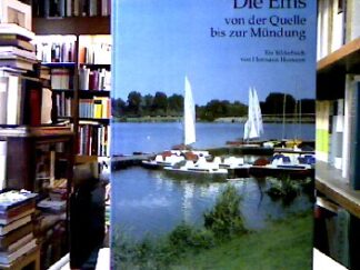 <b>Homann, Hermann.</b><br />Die Ems von der Quelle bis zur Mündung : Ein Bilderbuch.