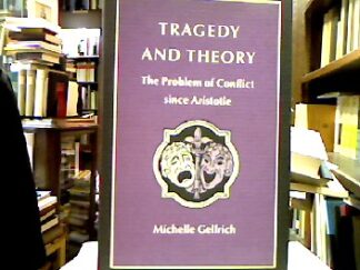 <b>Gellrich, Michelle.</b><br />Tragedy and Theory : The Problem of Conflict Since Aristotle.