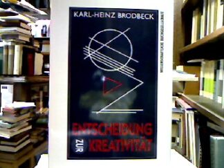 <b>Brodbeck, Karl-Heinz.</b><br />Entscheidung zur Kreativität.