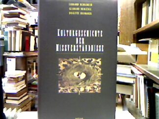<b>Henscheid, Eckhard, Gerhard Henschel und Brigitte Kronauer.</b><br />Kulturgeschichte der Missverständnisse : Studien zum Geistesleben.