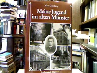 <b>Geisberg, Max.</b><br />Meine Jugend im alten Münster.