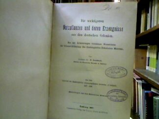 <b>Sadebeck, Richard.</b><br />Die wichtigeren Nutzpflanzen und deren Erzeugnisse aus den deutschen Colonien.