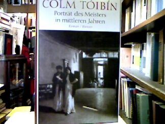 <b>Tóibín, Colm.</b><br />Porträt des Meisters in mittleren Jahren : Roman.