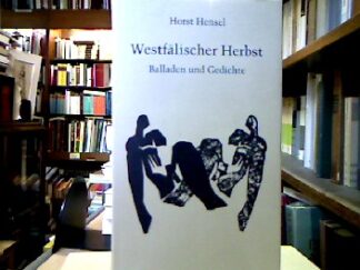 <b>Hensel, Horst.</b><br />Westfälischer Herbst : Balladen und Gedichte.