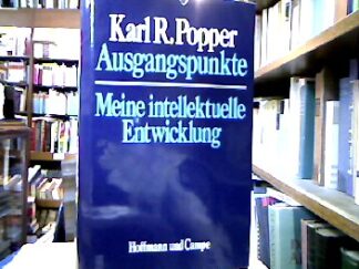 <b>Popper, Karl R.</b><br />Ausgangspunkte : Meine intellektuelle Entwicklung.