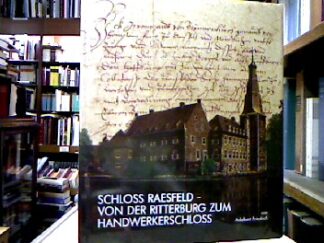 <b>Friedrich, Adalbert.</b><br />Schloss Raesfeld - Von der Ritterburg zum Handwerderschloss.