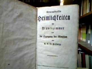 <b>Hellwig, L.C. de (Christoph von).</b><br />Neuentdeckte Heimlichkeiten der Frauenzimmer und der Erzeugung der Menschen von L.C. de Hellwig.