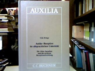 <b>Frings, Udo.</b><br />Antike-Rezeption im altsprachlichen Unterricht : Die Alten Sprachen und die moderne Rezeptionsforschung.