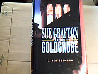 <b>Grafton, Sue.</b><br />Goldgrube