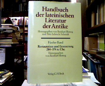 <b>Herzog (Hrsg.), Reinhart.</b><br />Handbuch der lateinischen Literatur der Antike, 5. Bd. Restauration und Erneuerrung. Die lateinische Literatur von 284 bis 374 n. Chr.