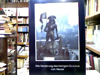 <b>Zender, Matthias.</b><br />Die Verehrung des heiligen Quirinus von Neuss : Von den Anfängen bis zur Gegenwart.