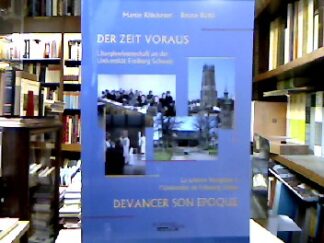 <b>Klöckener, Martin [Hrsg.] und Bruno [Hrsg.] Bürki.</b><br />Der Zeit voraus : Liturgiewissenschaft an der Universität Freiburg Schweiz ; Geschichte, Konzepte, Projekte ; 1956 - 2006 = Devancer son époque.