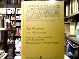 <b>Mordek, Hubert [Hrsg.] und Raymund [gefeierte Person] Kottje.</b><br />Aus Archiven und Bibliotheken : Festschrift für Raymund Kottje zum 65. Geburtstag.