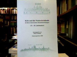 <b>Geuenich, Dieter [Hrsg.].</b><br />Köln und die Niederrheinlande in ihren historischen Raumbeziehungen (15. - 20. Jahrhundert).