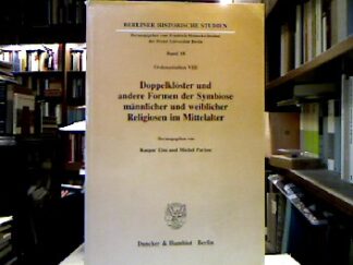 <b>Elm, Kaspar [Hrsg.] und Michel Parisse.</b><br />Doppelklöster und andere Formen der Symbiose männlicher und weiblicher Religiosen im Mittelalter.