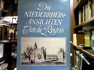 <b>Verbeek, Albert.</b><br />Die Niederrheinansichten Jan de Beyers.