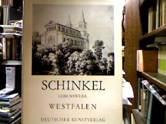 <b>Schinkel, Karl Friederich und Ludwig Schreiner.</b><br />Karl Friedrich Schinkel : Lebenswerk; Westfalen.