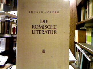 <b>Norden, Eduard.</b><br />Die römische Literatur.
