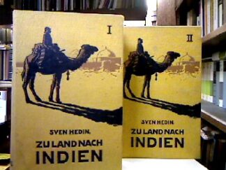 <b>Hedin, Sven.</b><br />Zu Land nach Indien durch Persien, Seistan, Belutschistan. 2 Bände (compl).