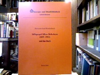<b>Reudenbach, Hermann-Josef.</b><br />Stiftspropst Alfons Bellesheim (1839 - 1912) und das Buch : Ein Beitrag zur Kirchengeschichte und zur Geschichte der Buchkultur.