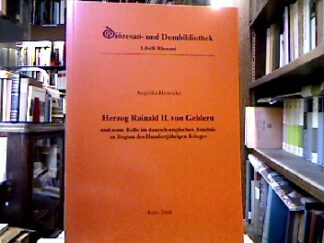 <b>Heinricks, Angelika.</b><br />Herzog Rainald II. von Geldern und seine Rolle im deutsch-englischen Bündnis zu Beginn des Hundertjährigen Krieges.
