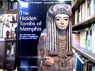 <b>Martin, Geoffrey T.</b><br />The hidden tombs of Memphis : New discoveries from the Time of Tutankhamun and Ramesses the Great.