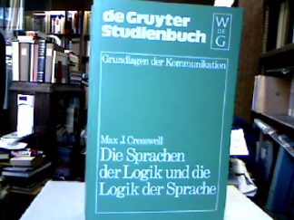 <b>Cresswell, Maxwell J.</b><br />Die Sprachen der Logik und die Logik der Sprache.