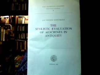 <b>Kindstrand, Jan Fredrik.</b><br />The Stylistic Evaluation of Aeschines in Antiquity.