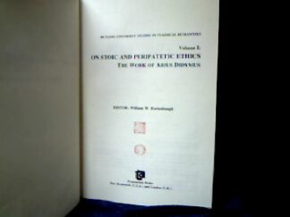 <b>Fortenbaugh, William W. [ed.].</b><br />On Stoic and Peripatetic Ethics : The Work of Arius Didymus.