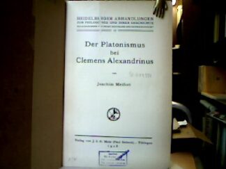 <b>Meifort, Joachim.</b><br />Der Platonismus bei Clemens Alexandrinus.