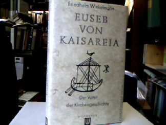 <b>Winkelmann, Friedhelm.</b><br />Euseb von Kaisareia : Der Vater der Kirchengeschichte.