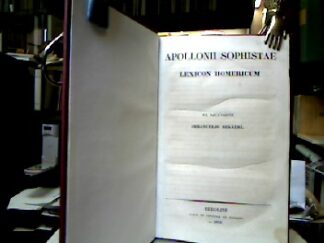 <b>Apollonios Sophistes und Immanuel Bekker (Rec.).</b><br />Apollonii Sophistae Lexicon Homericum ex recensione Immanuelis Bekkeri.