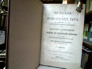<b>Joseph, D.</b><br />Die Paläste des Homerischen Epos : Mit Rücksicht auf die Ausgrabungen Heinrich Schliemanns.
