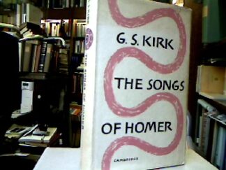 <b>Kirk, G. S.</b><br />The songs of Homer.