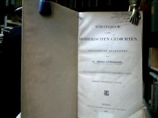<b>Autenrieth, Georg [Bearb.].</b><br />Wörterbuch zu den homerischen Gedichten.