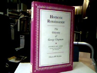<b>Lord, George deF.</b><br />Homeric renaissance : The Odyssey of George Chapman.