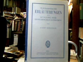 <b>Scheindler, August.</b><br />Textkritische Erläuterungen zur Ausgabe der homerischen Gedichte.