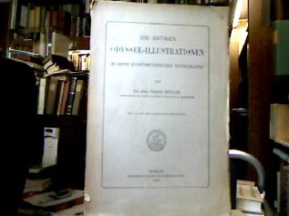 <b>Müller, Franz.</b><br />Die antiken Odyssee-Illustrationen in ihrer kunsthistorischen Entwicklung.
