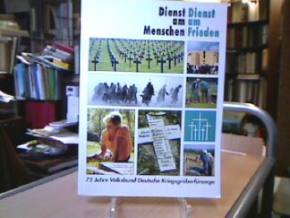 <b>Kriegsgräber.</b><br />Dienst am Menschen - Dienst am Frieden