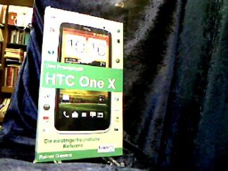 <b>Gievers, Rainer.</b><br />Das Praxisbuch HTC One X : [die einsteigerfreundliche Referenz].