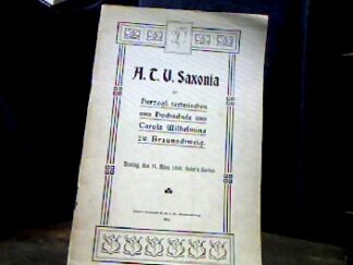 <b></b><br />A.T.V. Saxonia der Herzogl. technischen Hochschule Carola Wilhelmina zu Braunschweig.