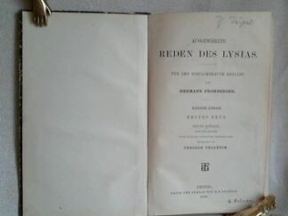<b>Lysias.</b><br />Ausgewählte Reden des Lysias. Für den Schulgebrauch erklärt von Hermann Frohberger.