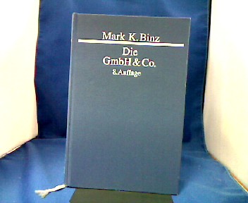 <b>Binz, Mark K., Hennerkes, Brun-Hagen und Conrad Binz, Mark K. Böttcher.</b><br />Die GmbH & Co.: Gesamtdarstellung in handels- und steuerrechtlicher Sicht unter Berücksichtigung arbeits- und mitbestimmungsrechtlicher Fragen sowie des Umwandlungsrechts.