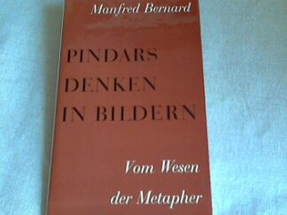 <b>Bernard, Manfred.</b><br />Pindars Denken in Bildern: Vom Wesen der Metapher.
