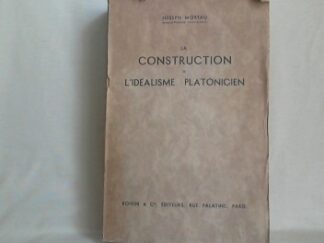 <b>Moreau, Joseph.</b><br />La Construction de l`Idealisme Platonicien.