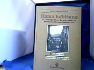<b>Teuteberg, Hans Jürgen [Hrsg.].</b><br />Homo habitans : zur Sozialgeschichte d. ländl. u. städt. Wohnens in d. Neuzeit.