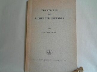 <b>Kolbe, Walther.</b><br />Thukydides im Lichte der Urkunden.