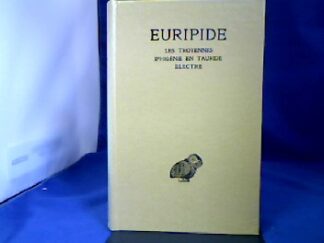 <b>Euripides.</b><br />Euripide Tome IV: Les Troyennes-Iphigenie en Tauride-Electre. Griechisch-Französisch. Ed. par Leon Parmentier et Henri Gregoire.